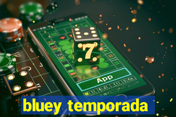 bluey temporada